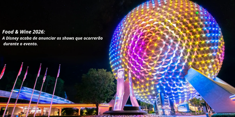 Shows no EPCOT Food & Wine Festival 2026: confira a programação completa do Eat to the Beat Concert Series